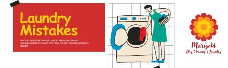 Laundry service in Kengeri Best laundry in Kengeri Dry cleaners Kengeri Laundry mistakes to avoid Laundry dry cleaning service Professional laundry Kengeri